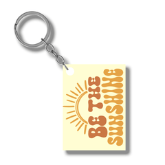 Be the sunshine Acrylic keychain- Rectangle