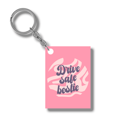 Drive safe bestie Acrylic keychain-Rectangle