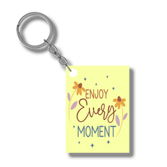 Enjoy every moment Acrylic keychain- Rectangle
